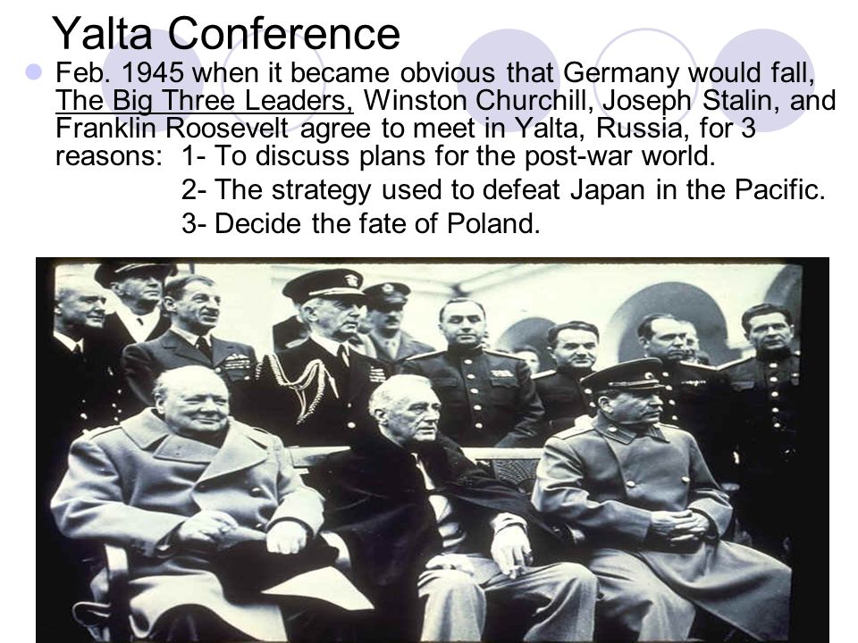 yalta conference essay The yalta conference was called together by president franklin d roosevelt the three allied leaders, being, winston churchill, joseph stalin, and president franklin himself. yalta conference essay The yalta conference was called together by president franklin d roosevelt the three allied leaders, being, winston churchill, joseph stalin, and president franklin himself.