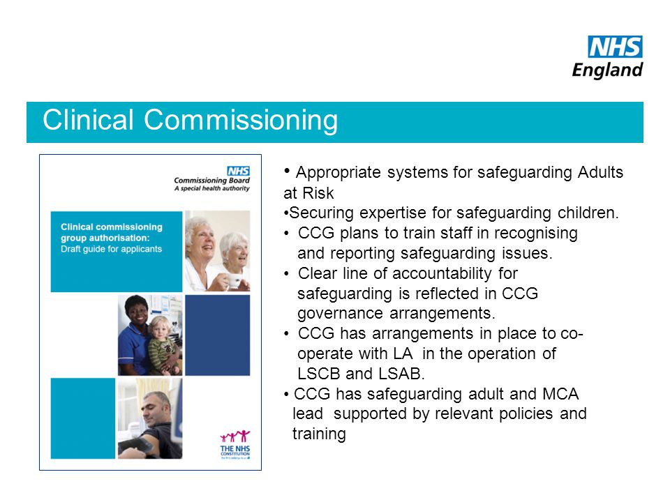 Clinical Commissioning Authorisation Appropriate systems for safeguarding Adults at Risk Securing expertise for safeguarding children.