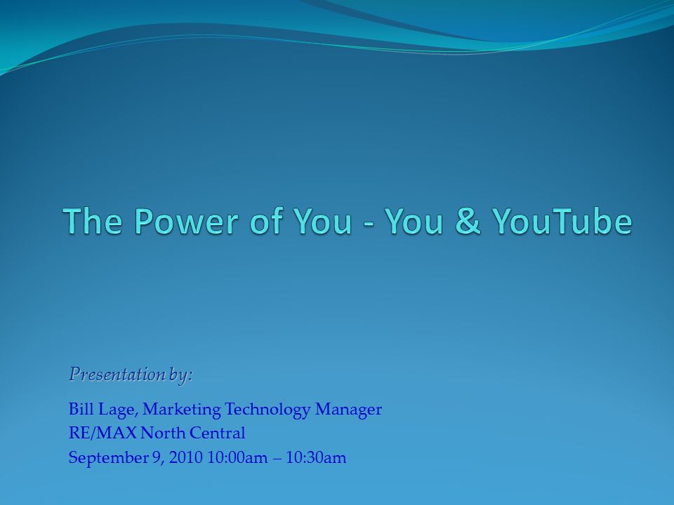 Presentation by: Bill Lage, Marketing Technology Manager RE/MAX North Central September 9, :00am – 10:30am