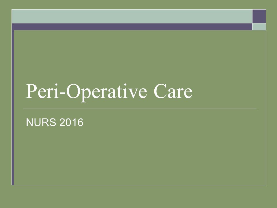 Peri-Operative Care NURS 2016