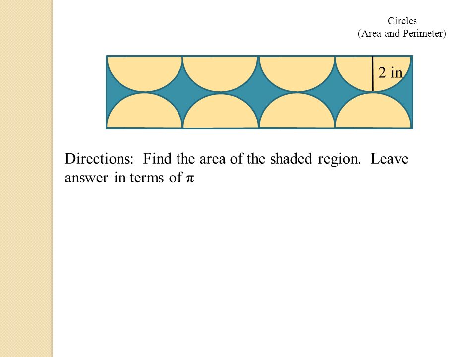 Directions: Find the area of the shaded region.