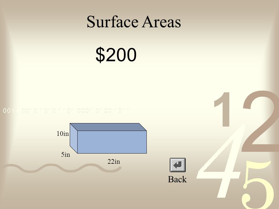 Surface Areas $100 Back Find the Surface Area. 10in 6in 8in
