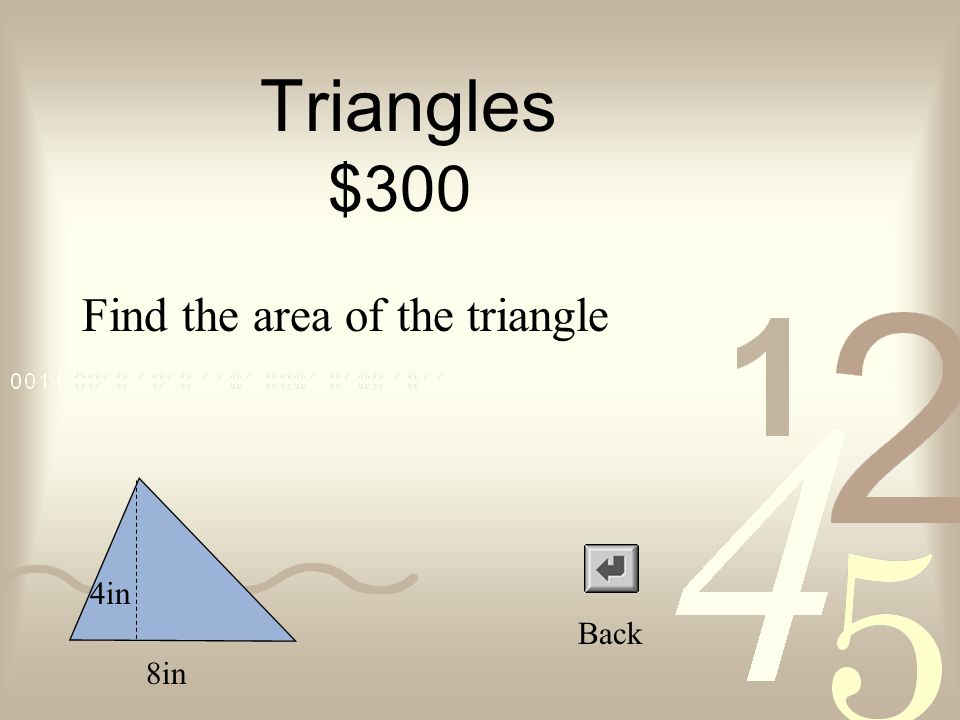 Triangle and Trapezoids $200 Back Find the area 5in 8in