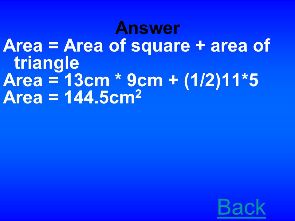 Area of Irregular Polygons for $200 Find the area of the following figure: