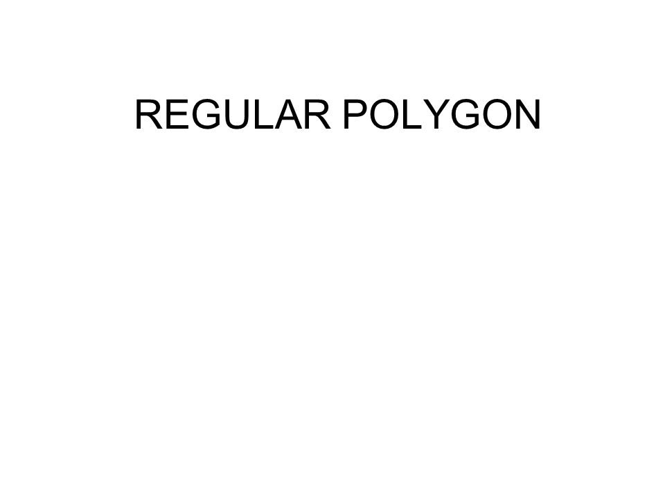 REGULAR POLYGON