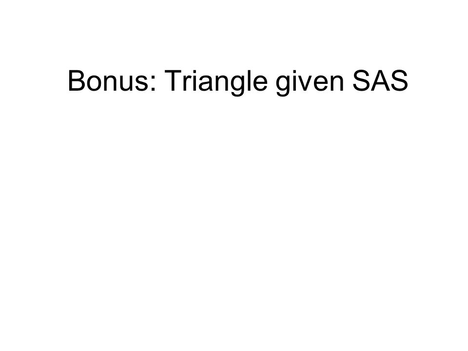 Bonus: Triangle given SAS