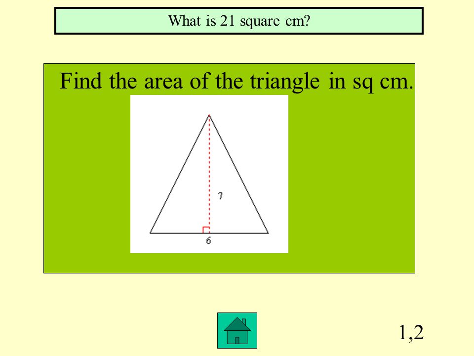 Row 1, Col 1 What is 90 cm 2 Find the area of the following: 15 cm 6 cm