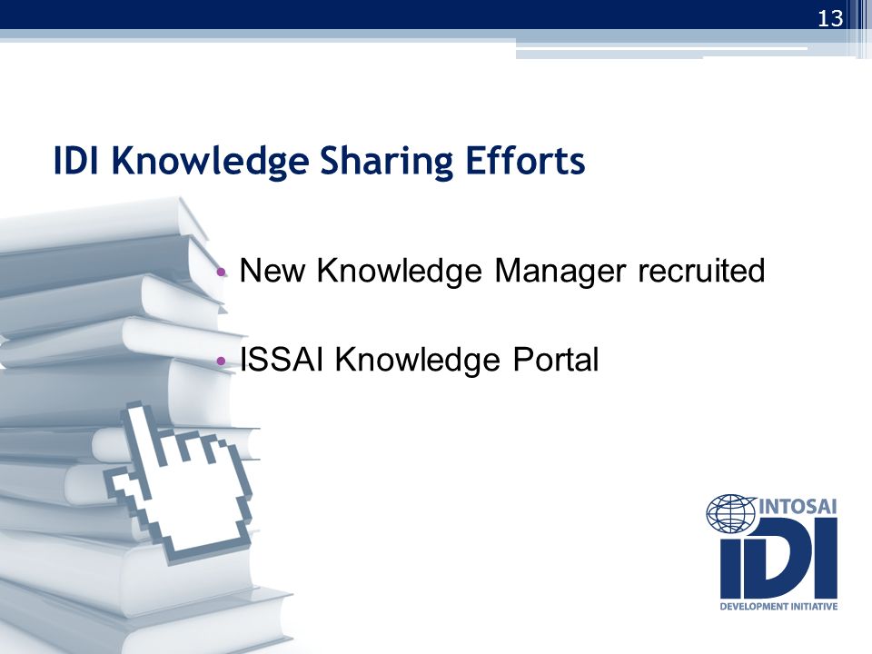 IDI Knowledge Sharing Efforts New Knowledge Manager recruited ISSAI Knowledge Portal 13