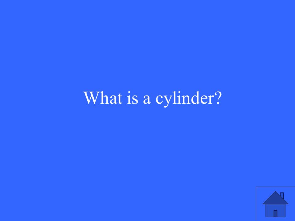 What is a cylinder