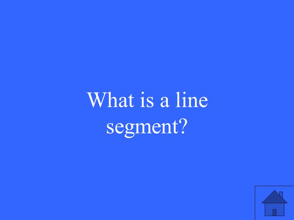 What is a line segment