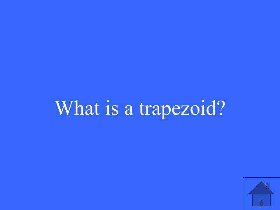What is a trapezoid