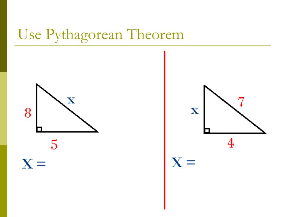 Use Pythagorean Theorem