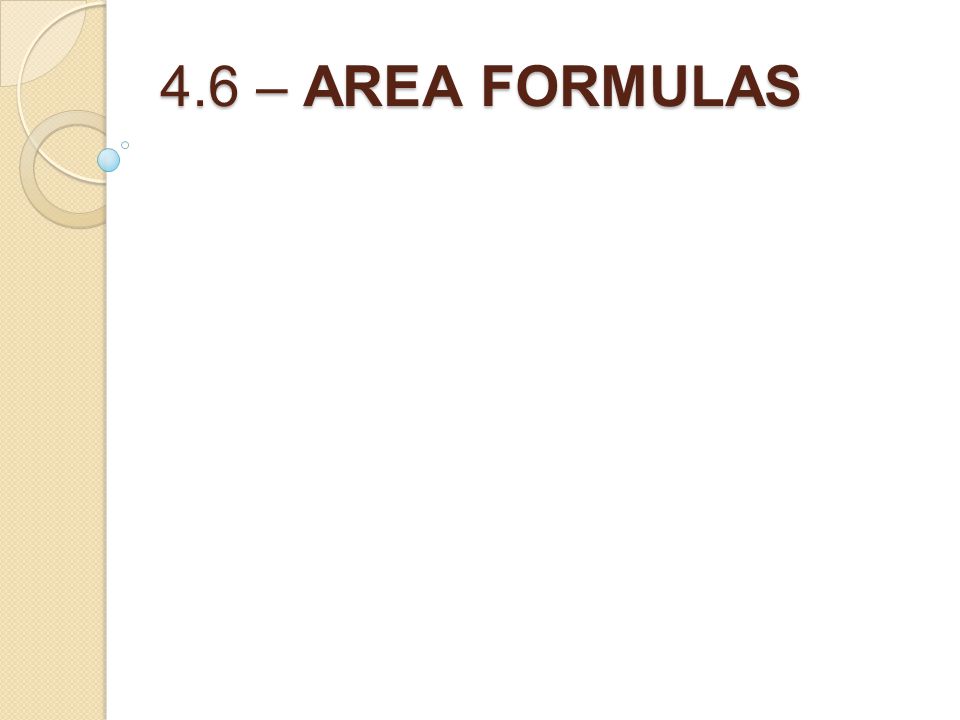 4.6 – AREA FORMULAS