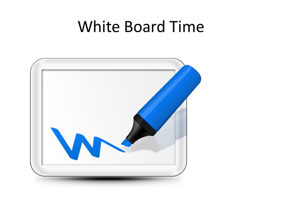 White Board Time