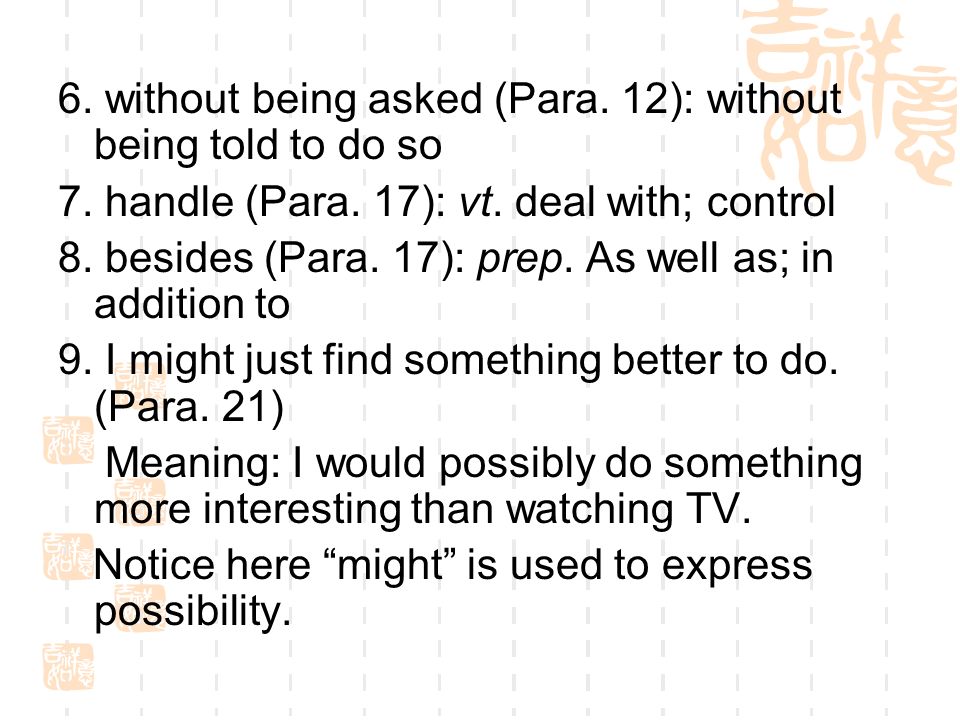6. without being asked (Para. 12): without being told to do so 7.