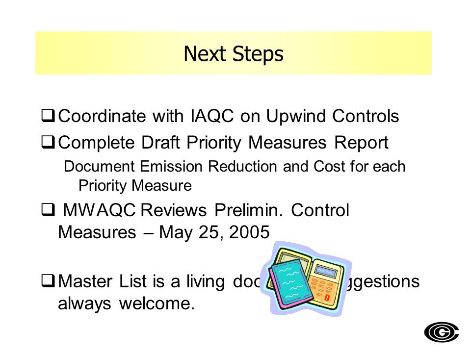  Coordinate with IAQC on Upwind Controls  Complete Draft Priority Measures Report Document Emission Reduction and Cost for each Priority Measure  MWAQC Reviews Prelimin.