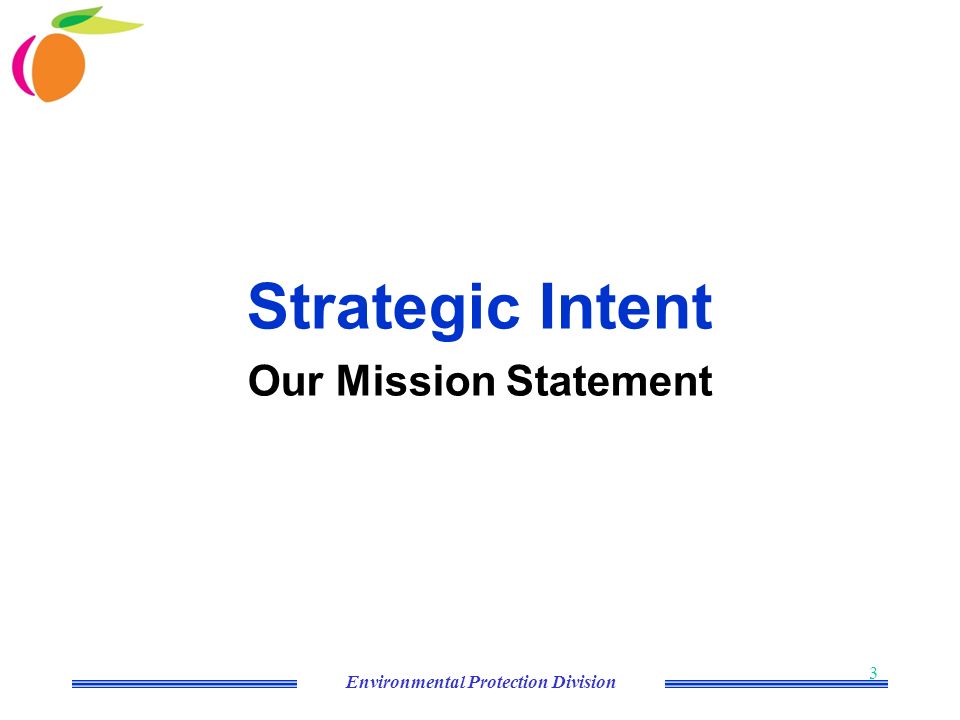 Environmental Protection Division 3 Strategic Intent Our Mission Statement