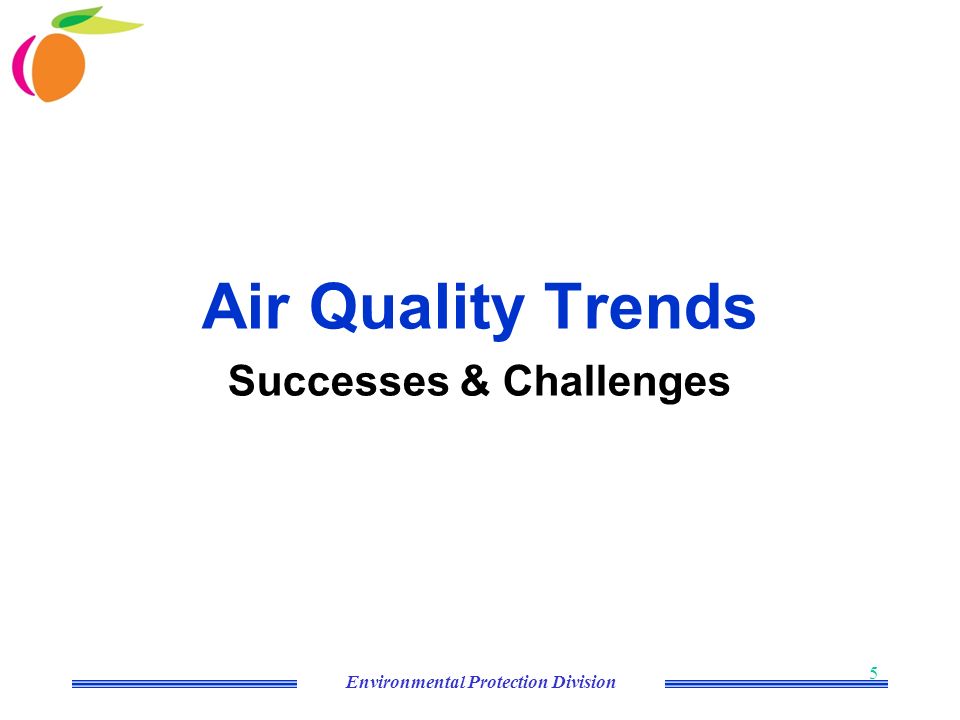 Environmental Protection Division 5 Air Quality Trends Successes & Challenges