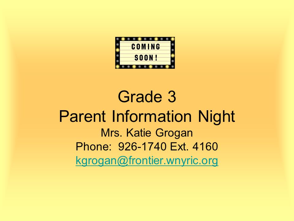 Grade 3 Parent Information Night Mrs. Katie Grogan Phone: Ext.