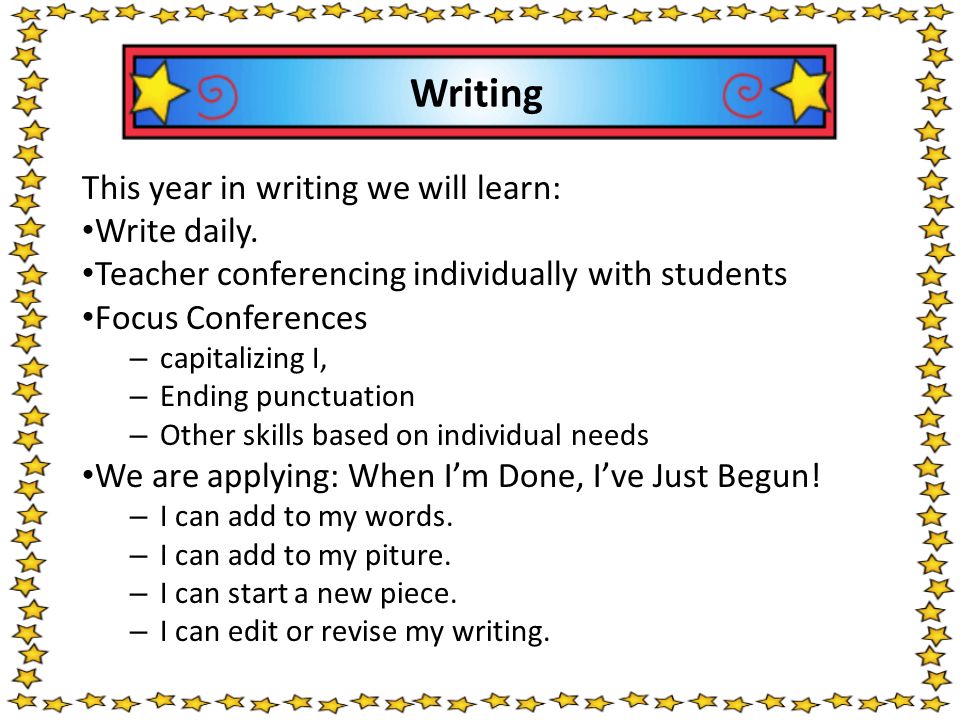 Writing This year in writing we will learn: Write daily.