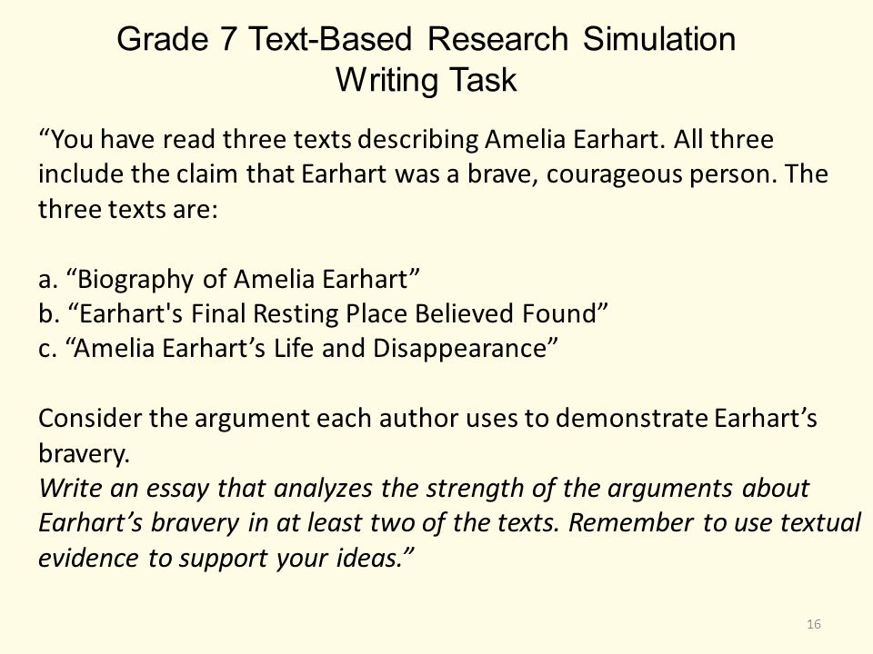 16 Grade 7 Text-Based Research Simulation Writing Task You have read three texts describing Amelia Earhart.