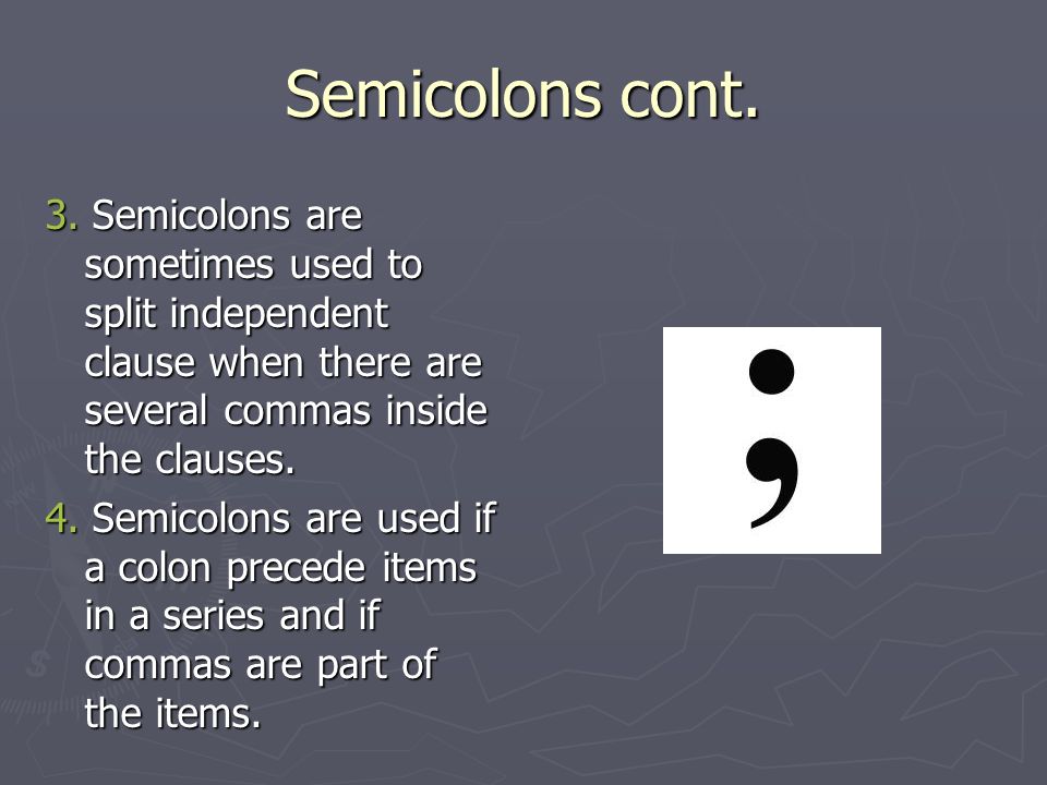 Semicolons cont. 3.