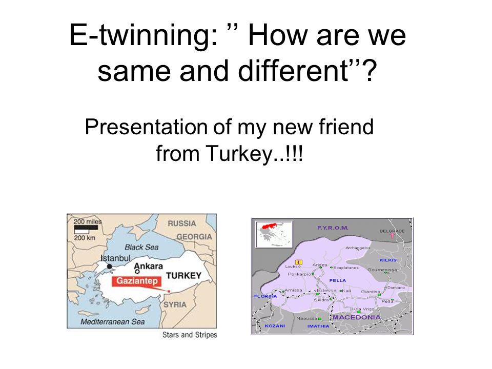E-twinning: ’’ How are we same and different’’ Presentation of my new friend from Turkey..!!!