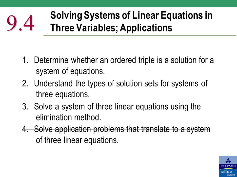 Solving Systems Of Linear Equations In Three Variables Solving Systems Of Linear Equations In Three Variables S 9 4 1 Determine Whether An Ordered Triple Is A Solution For System