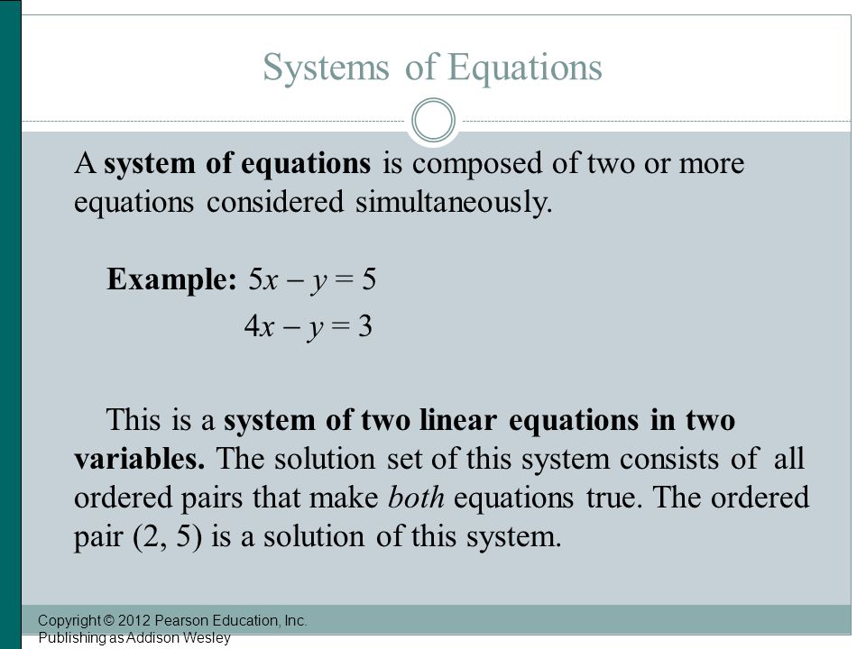 Solve A System Of Two Linear Equations In Variables By Systems Of Equations Copyright 2017 Pearson Education Inc