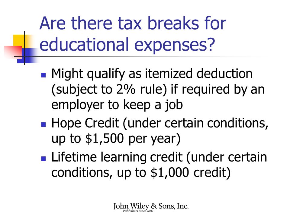 Are there tax breaks for educational expenses.