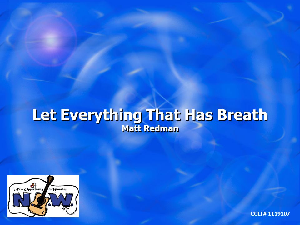 Let Everything That Has Breath Matt Redman Let Everything That Has Breath Matt Redman CCLI#