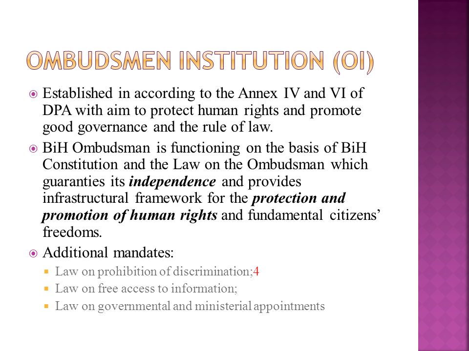  Established in according to the Annex IV and VI of DPA with aim to protect human rights and promote good governance and the rule of law.