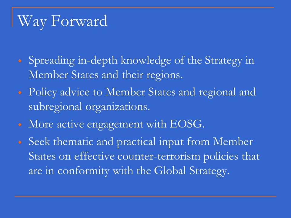 Way Forward  Spreading in-depth knowledge of the Strategy in Member States and their regions.
