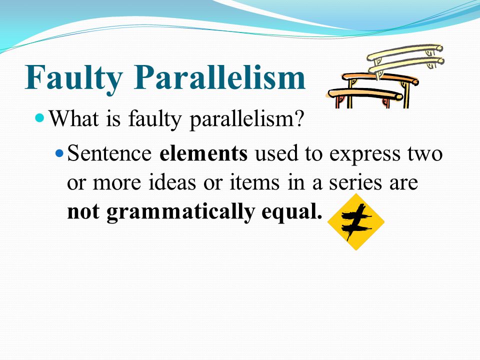 What is faulty parallelism.