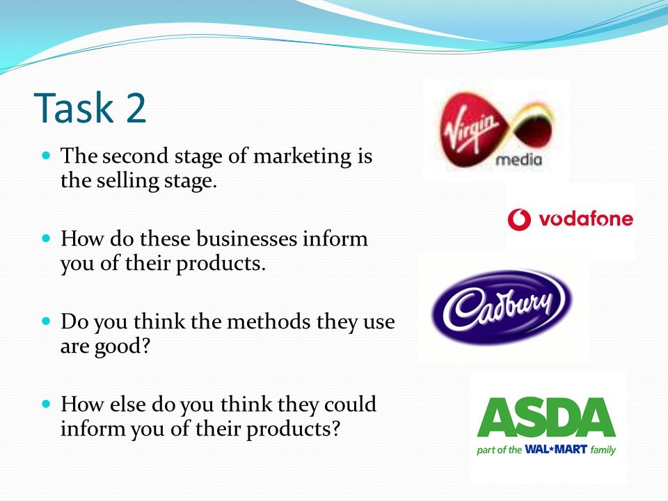 Task 2 The second stage of marketing is the selling stage.