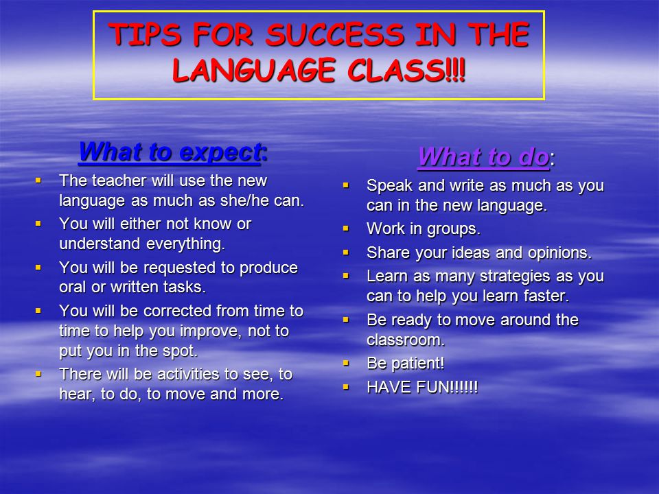 TIPS FOR SUCCESS IN THE LANGUAGE CLASS!!.