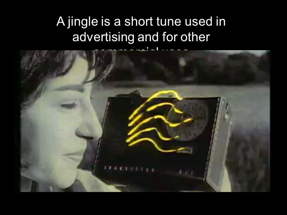 A jingle is a short tune used in advertising and for other commercial uses
