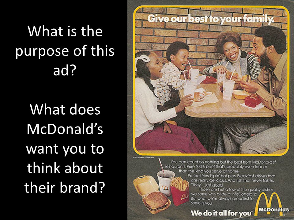 What is the purpose of this ad What does McDonald’s want you to think about their brand