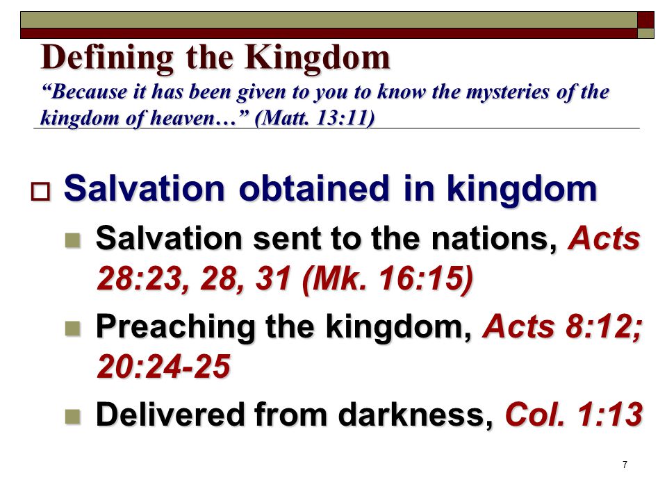 7 Defining the Kingdom Because it has been given to you to know the mysteries of the kingdom of heaven… (Matt.