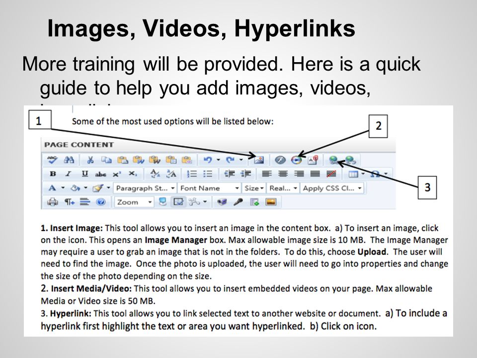 Images, Videos, Hyperlinks More training will be provided.