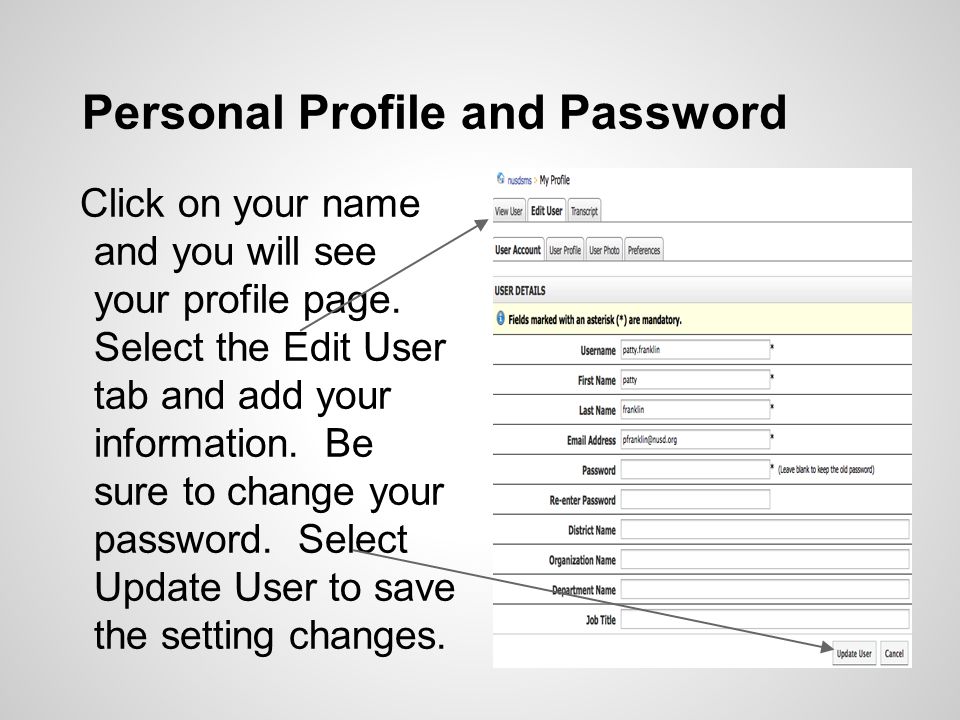 Personal Profile and Password Click on your name and you will see your profile page.