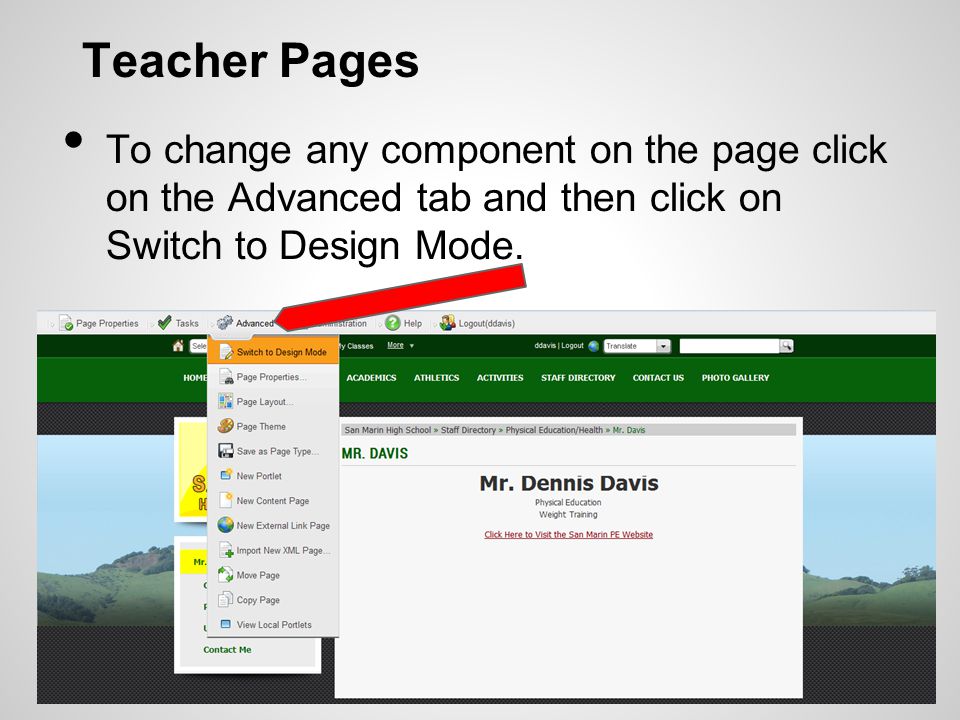 Teacher Pages To change any component on the page click on the Advanced tab and then click on Switch to Design Mode.
