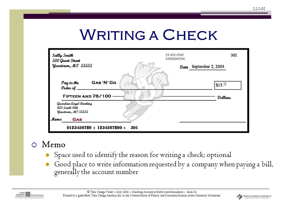© Take Charge Today – May 2006 – Checking Account & Debit Card Simulation – Slide 34 Funded by a grant from Take Charge America, Inc.