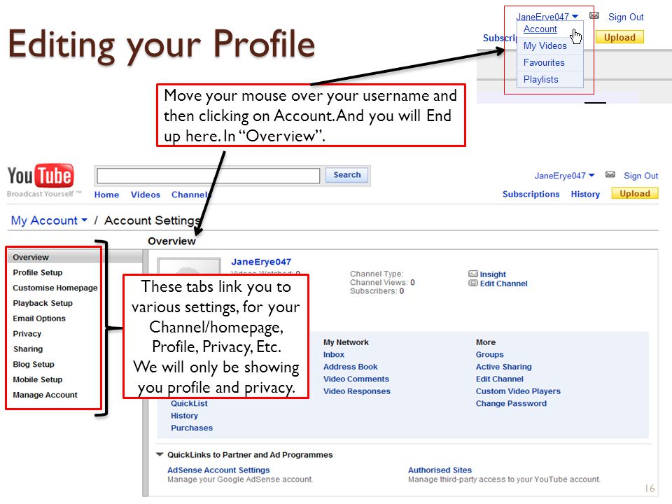 Editing your Profile 16 Move your mouse over your username and then clicking on Account.