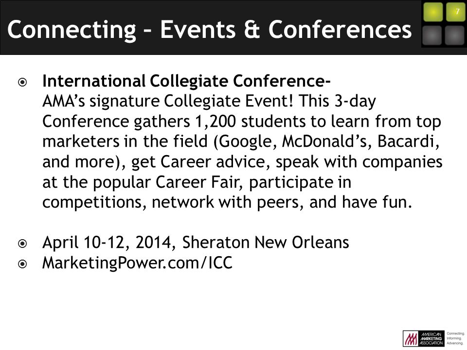7  International Collegiate Conference- AMA’s signature Collegiate Event.