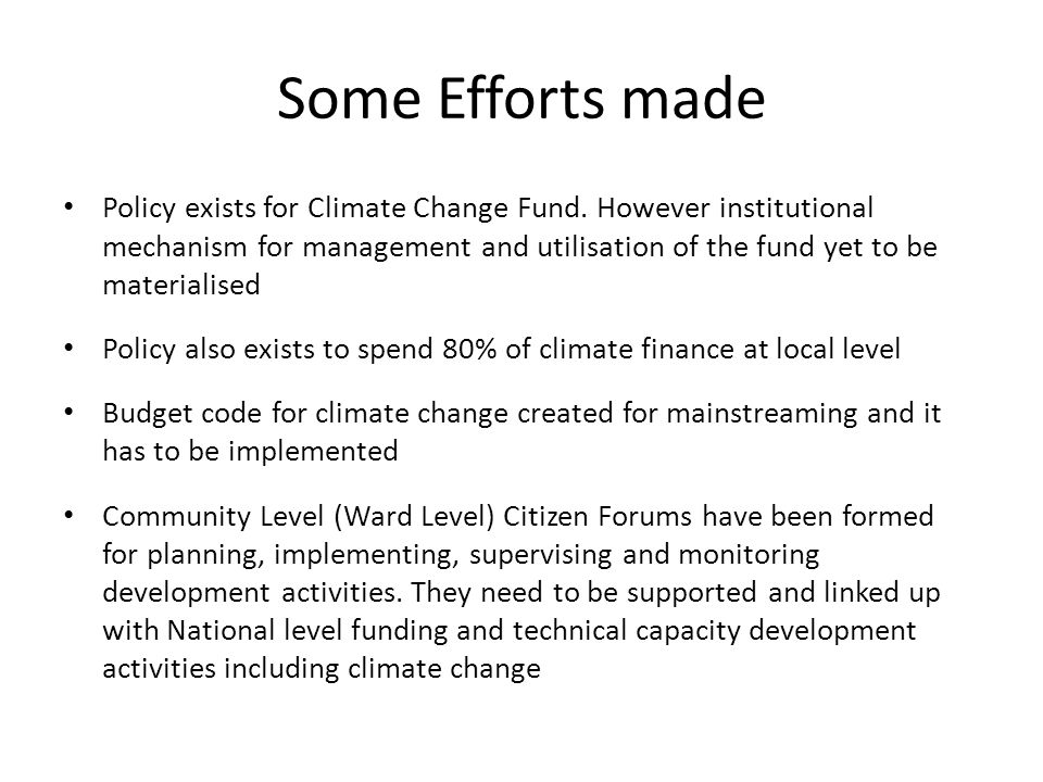 Some Efforts made Policy exists for Climate Change Fund.