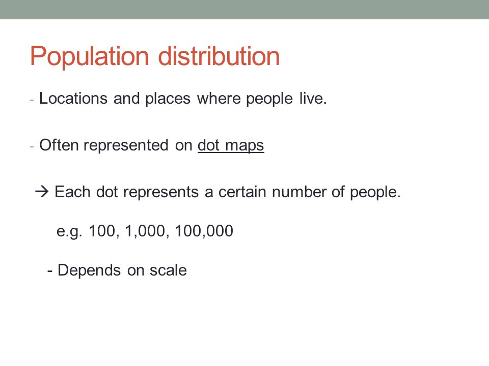 Population distribution - Locations and places where people live.
