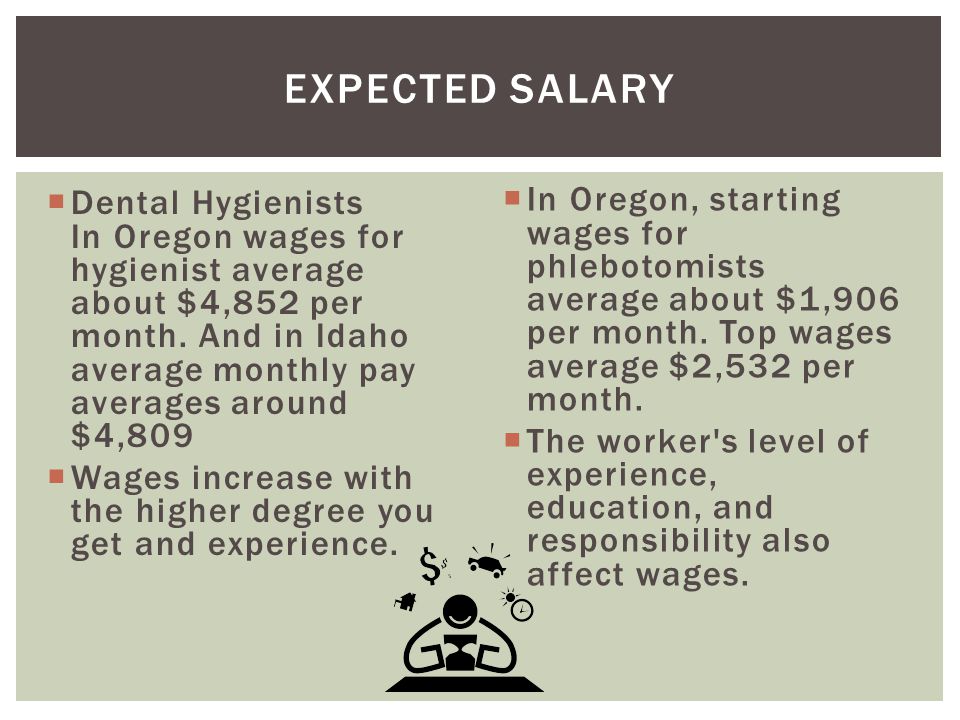 In Oregon, starting wages for phlebotomists average about $1,906 per month.