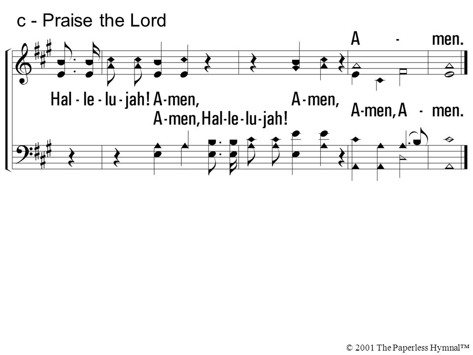 Hallelujah! Amen, Amen, Amen. c - Praise the Lord © 2001 The Paperless Hymnal™