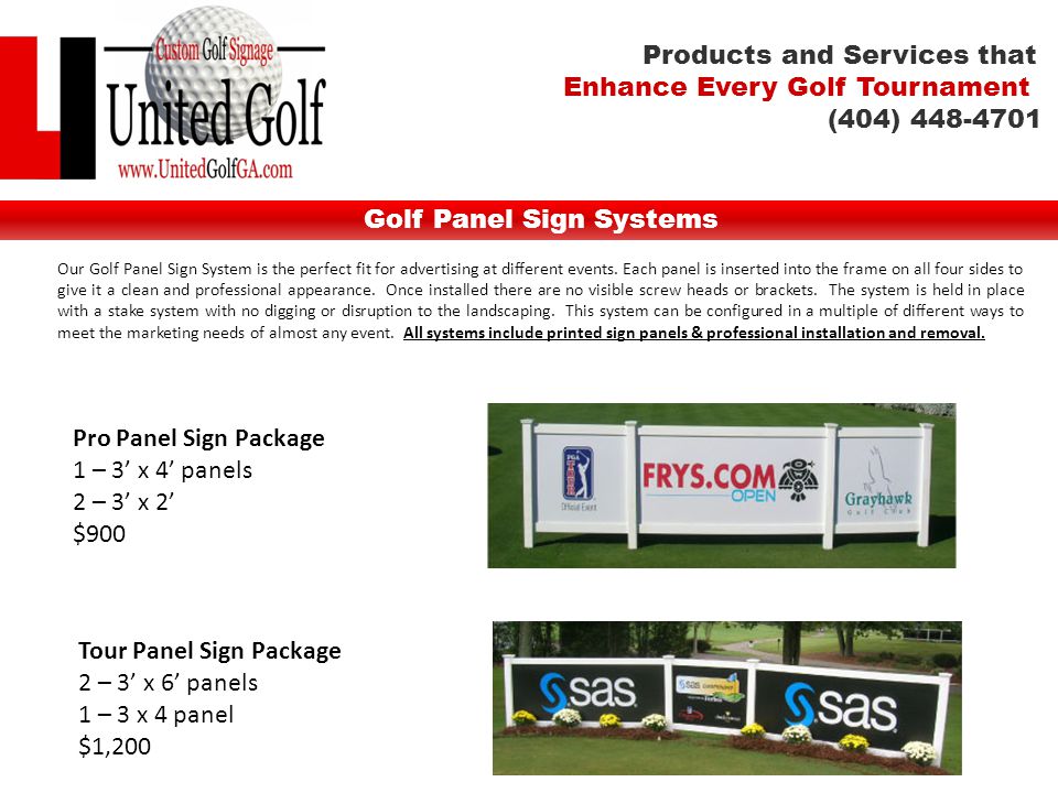 Golf Panel Sign Systems Pro Panel Sign Package 1 – 3’ x 4’ panels 2 – 3’ x 2’ $900 Our Golf Panel Sign System is the perfect fit for advertising at different events.